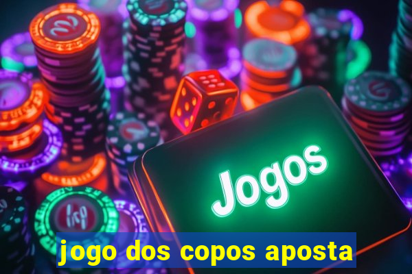 jogo dos copos aposta